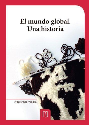 Mundo Global Una Historia, El