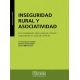 Inseguridad Rural Y Asociatividad. Una Investigacion Sobre Violencia Y Formas Organizativas En Zonas De