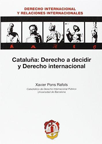 Cataluña Derecho A Decidir Y Derecho Internacional