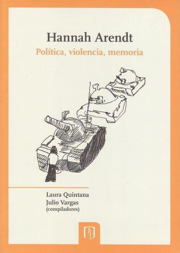 Hannah Arendt Politica Violencia Memoria