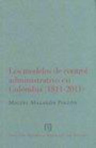 Modelos De Control Administrativo En Colombia (1811-2011), Los