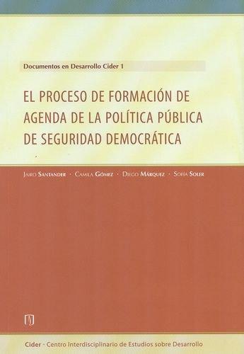 Proceso De Formacion De Agenda De La Politica Publica De Seguridad Democratica, El