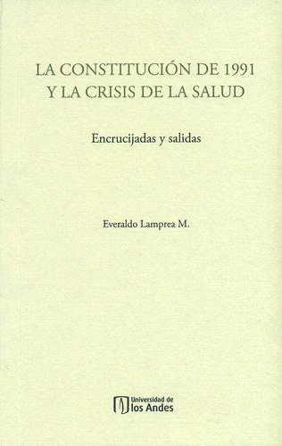 Constitucion De 1991 Y La Crisis De La Salud. Encrucijadas Y Salidas, La