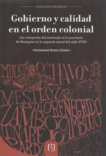 Gobierno Y Calidad En El Orden Colonial. Las Categorias Del Mestizaje En La Provincia De Mariquita