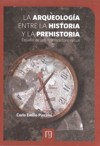 Arqueologia Entre La Historia Y La Prehistoria, La