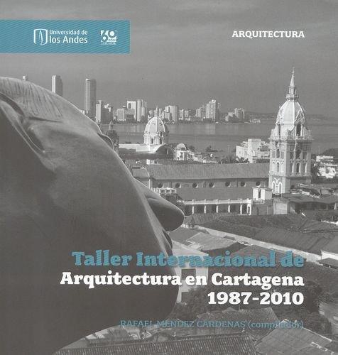 Taller Internacional De Arquitectura En Cartagena 1987 - 2010