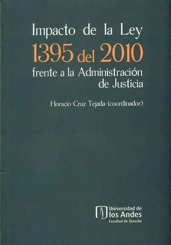 Impacto De La Ley 1395 Del 2010 Frente A La Administracion De Justicia