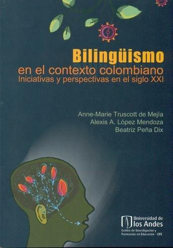 Bilinguismo En El Contexto Colombiano Iniciativas Y Perspectivas En El Siglo Xxi