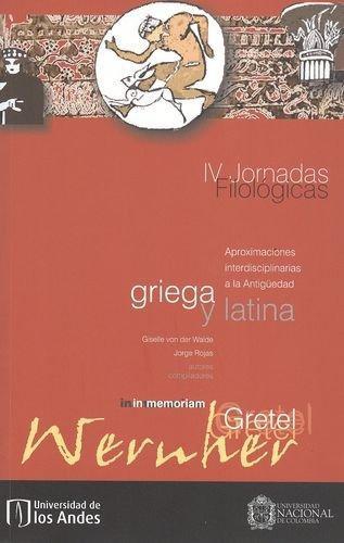 Jornadas Filologicas (Iv) Aproximaciones Interdisciplinarias A La Antiguedad Griega Y Latina
