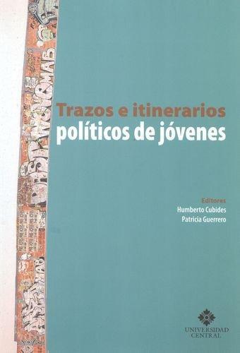 Trazos E Itinerarios Politicos De Jovenes