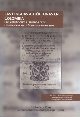 Lenguas Autoctonas En Colombia. Consideraciones Alrededor De Su Legitimacion En La Constitucion De 1991, Las