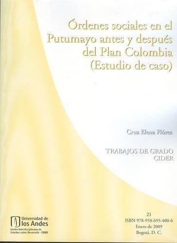 Ordenes Sociales En El Putumayo Antes Y Despues Del Plan Colombia. Cider No. 21