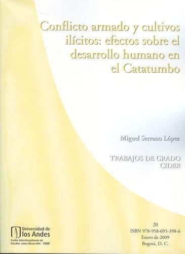 Conflicto Armado Y Cultivos Ilicitos: Efectos Sobre El Desarrollo Humano. Cider No. 20