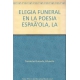 Elegia Funeral En La Poesia Española, La