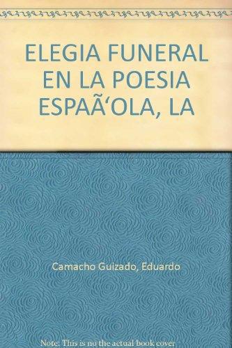 Elegia Funeral En La Poesia Española, La