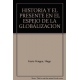 Historia Y El Presente En El Espejo De La Globalizacion, La