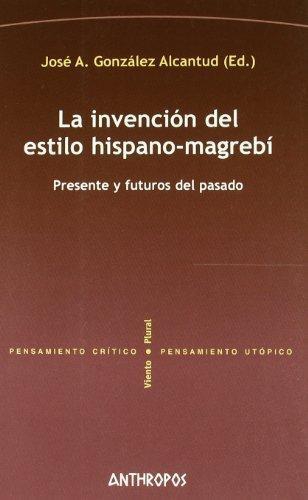 Invencion Del Estilo Hispano Magrebi, La