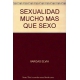 Sexualidad Mucho Mas Que Sexo