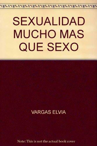 Sexualidad Mucho Mas Que Sexo