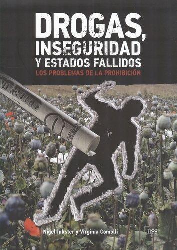 Drogas Inseguridad Y Estados Fallidos: Los Problemas De La Prohibicion