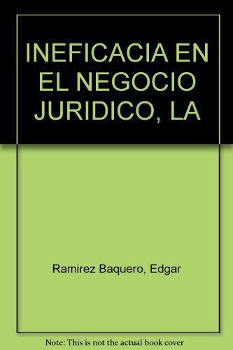 Ineficacia En El Negocio Juridico, La