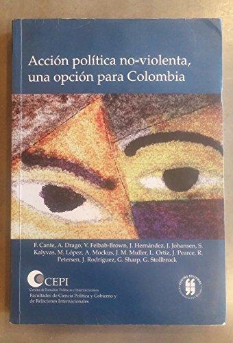 Accion Politica No Violenta Una Opcion Para Colombia