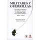 Militares Y Guerrillas La Memoria Historica Del Conflicto Armado En Colombia Desde Los Archivos Militares