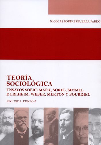 Teoria Sociologica Ensayos Sobre Marx Sorel Simmel Durkheim Weber Merton Y Bourdieu