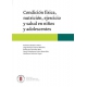 Condicion Fisica Nutricion Ejercicio Y Salud En Niños Y Adolescentes