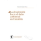 Desatencion Hacia El Daño Ambiental En Colombia, La