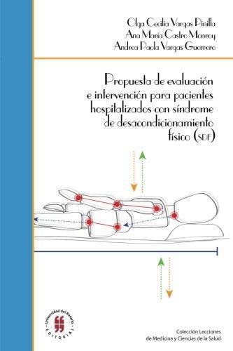 Propuesta De Evaluacion E Intervencion Para Pacientes Hospitalizados Con Sindrome De Desacondicionamiento