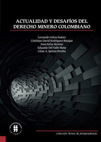 Actualidad Y Desafios Del Derecho Minero Colombiano
