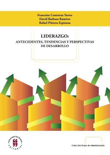 Liderazgo Antecedentes Tendencias Y Perspectivas De Desarrollo