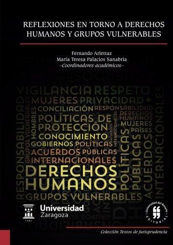 Reflexiones En Torno A Derechos Humanos Y Grupos Vulnerables