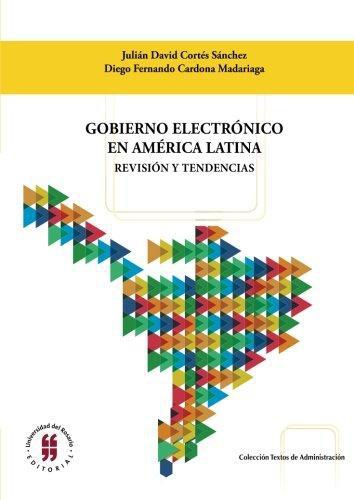Gobierno Electronico En America Latina Revision Y Tendencias
