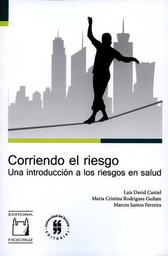 Corriendo El Riesgo Una Introduccion A Los Riesgos En Salud