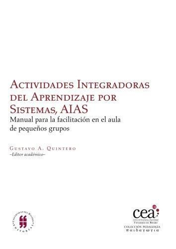 Actividades Integradoras Del Aprendizaje Por Sistemas Aias. Manual Para La Facilitacion En El Aula De Grupos