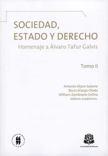 Sociedad Estado Y Derecho (Tomo Ii) Homenaje A Alvaro Tafur Galvis