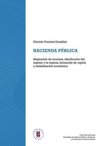 Hacienda Publica Asignacion De Recursos Distribucion Del Ingreso Y La Riqueza