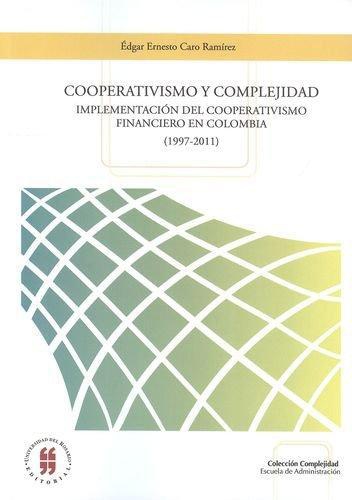 Cooperativismo Y Complejidad Implementacion Del Cooperativismo Financiero En Colombia