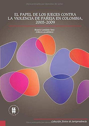 Papel De Los Jueces Contra La Violencia De Pareja En Colombia, 2005 - 2009, El
