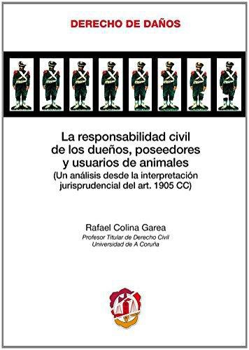 Responsabilidad Civil De Los Dueños Poseedores Y Usuarios De Animales