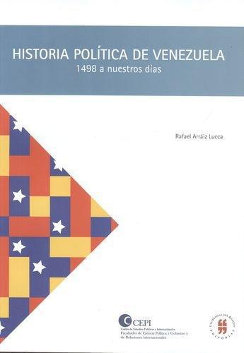 Historia Politica De Venezuela 1498 A Nuestros Dias