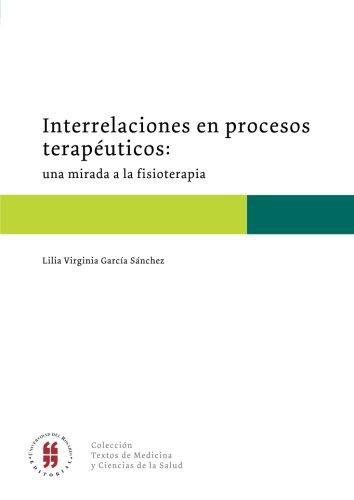 Interrelaciones En Procesos Terapeuticos Una Mirada A La Fisioterapia