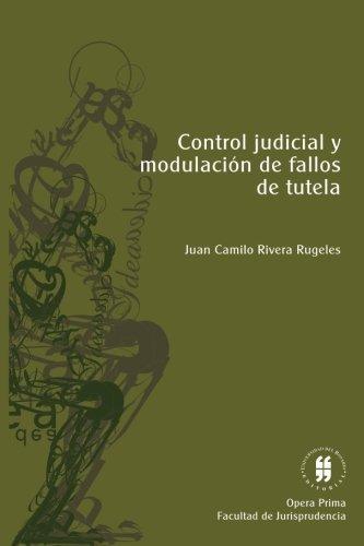 Control Judicial Y Modulacion De Fallos De Tutela