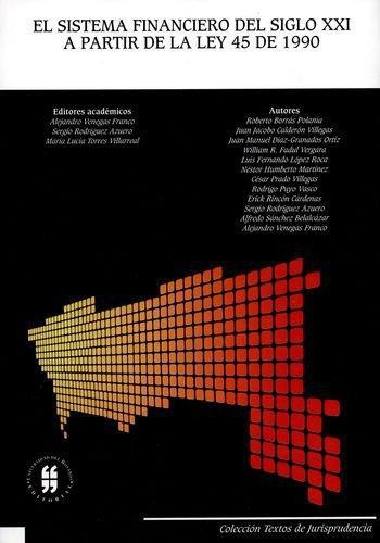 Sistema Financiero Del Siglo Xxi A Partir De La Ley 45 De 1990, El