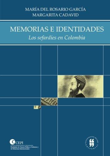 Memorias E Identidades. Los Sefardies En Colombia