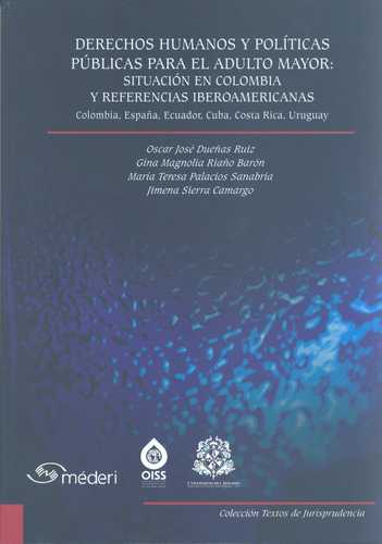 Derechos Humanos Y Politicas Publicas Para El Adulto Mayor: Situacion En Colombia Y Referencias Iberoamericana