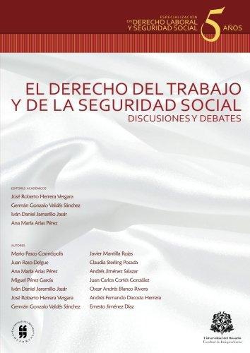 Derecho Del Trabajo Y De La Seguridad Social. Discusiones Y Debates, El
