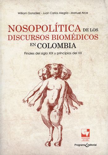 Nosopolitica De Los Discursos Biomedicos En Colombia Finales Del Siglo Xix Y Principios Del Xx